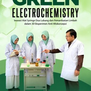 Green Electrochemistry: Inovasi Alat Syringe Dua Lubang dan Pemanfaatan Limbah dalam 30 Eksperimen Anti-Miskonsepsi