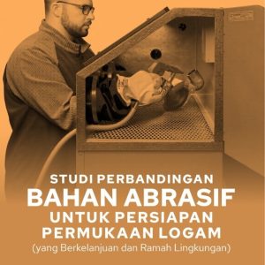 Studi Perbandingan Bahan Abrasif untuk Persiapan Permukaan Logam (yang Berkelanjutan dan Ramah Lingkungan)