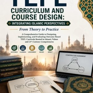 Outcome-Based TEFL Curriculum and Course Design: Integrating Islamic Perspectives