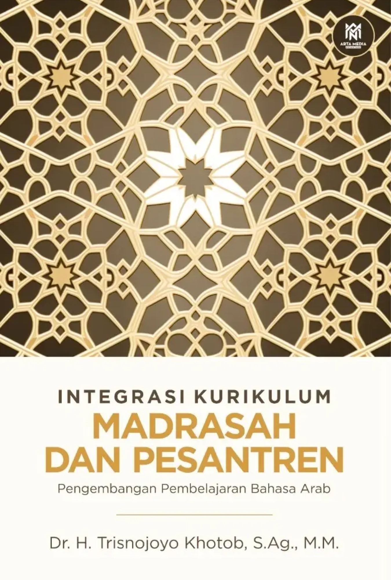 Integrasi Kurikulum Madrasah dan Pesantren: Pengembangan Pembelajaran Bahasa Arab