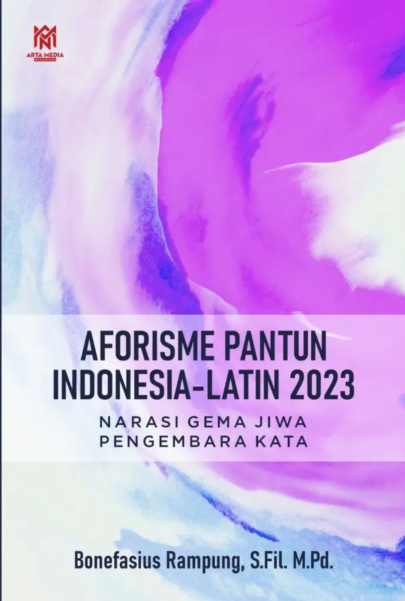Aforisme Pantun Indonesia-Latin 2023: Narasi Gema Jiwa Pengembara Kata