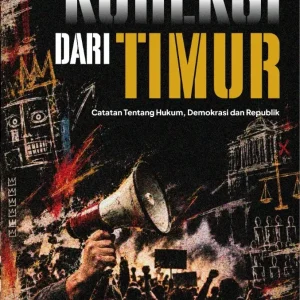 Koreksi dari Timur: Catatan Tentang Hukum, Demokrasi dan Republik